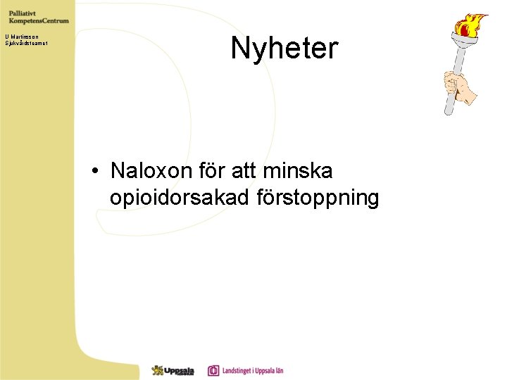 U Martinsson Sjukvårdsteamet Nyheter • Naloxon för att minska opioidorsakad förstoppning 