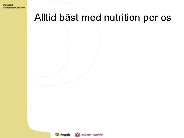 Alltid bäst med nutrition per os 