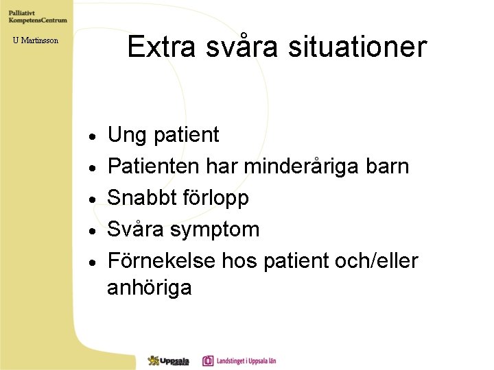 Extra svåra situationer U Martinsson · · · Ung patient Patienten har minderåriga barn