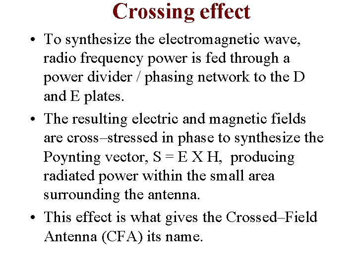 Crossing effect • To synthesize the electromagnetic wave, radio frequency power is fed through