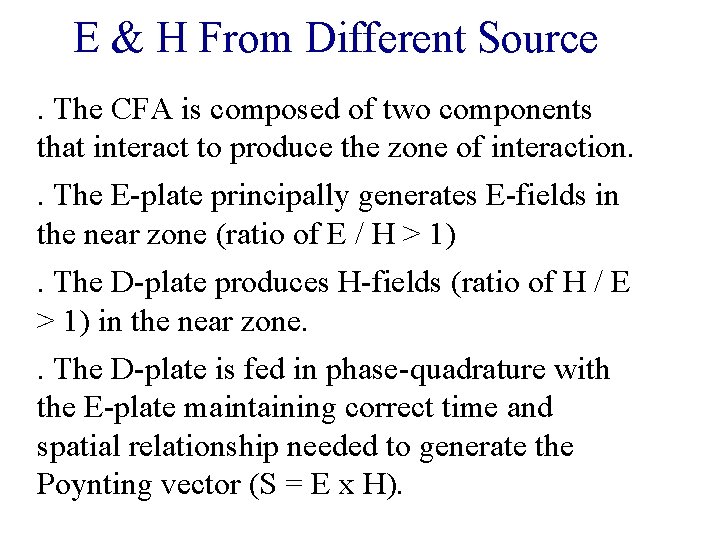 E & H From Different Source. The CFA is composed of two components that
