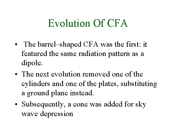Evolution Of CFA • The barrel–shaped CFA was the first: it featured the same