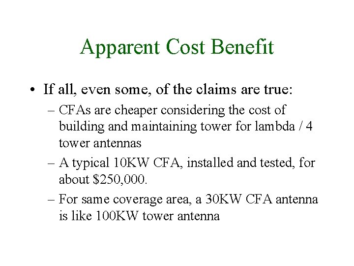 Apparent Cost Benefit • If all, even some, of the claims are true: –