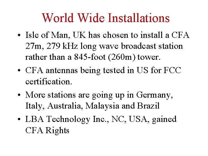 World Wide Installations • Isle of Man, UK has chosen to install a CFA