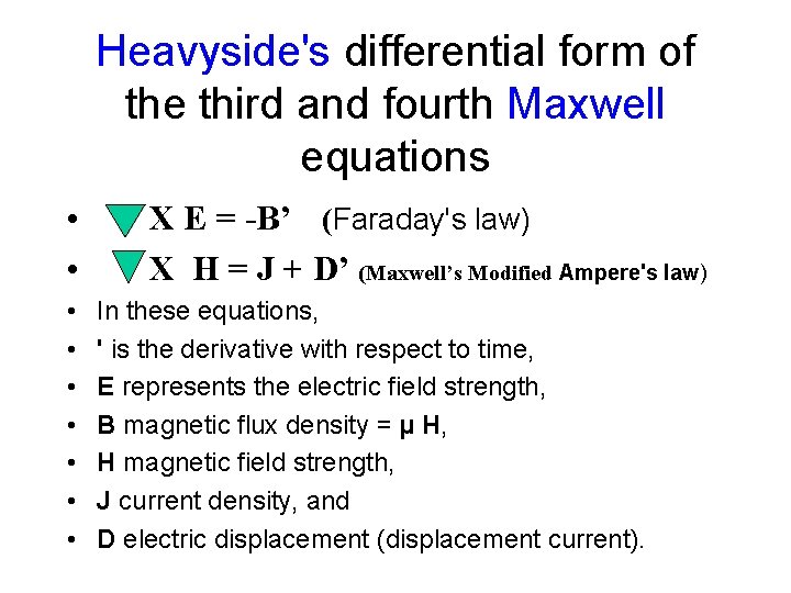 Heavyside's differential form of the third and fourth Maxwell equations • • • X