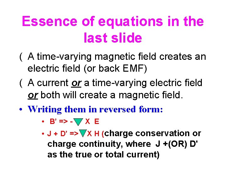 Essence of equations in the last slide ( A time-varying magnetic field creates an