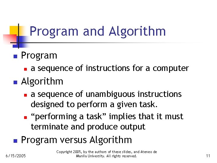 Program and Algorithm n Program n n Algorithm n n n a sequence of