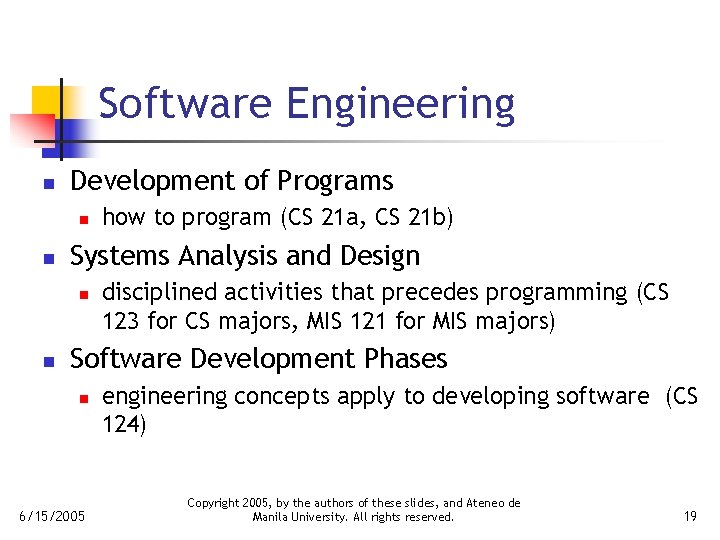 Software Engineering n Development of Programs n n Systems Analysis and Design n n