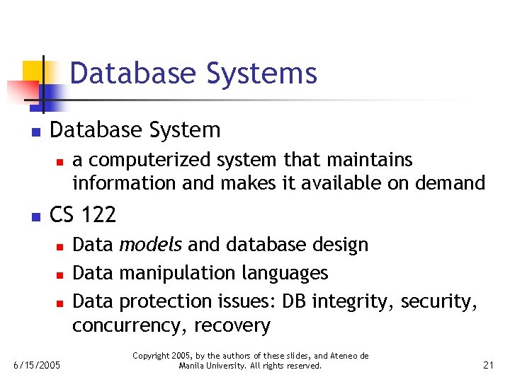 Database Systems n Database System n n a computerized system that maintains information and