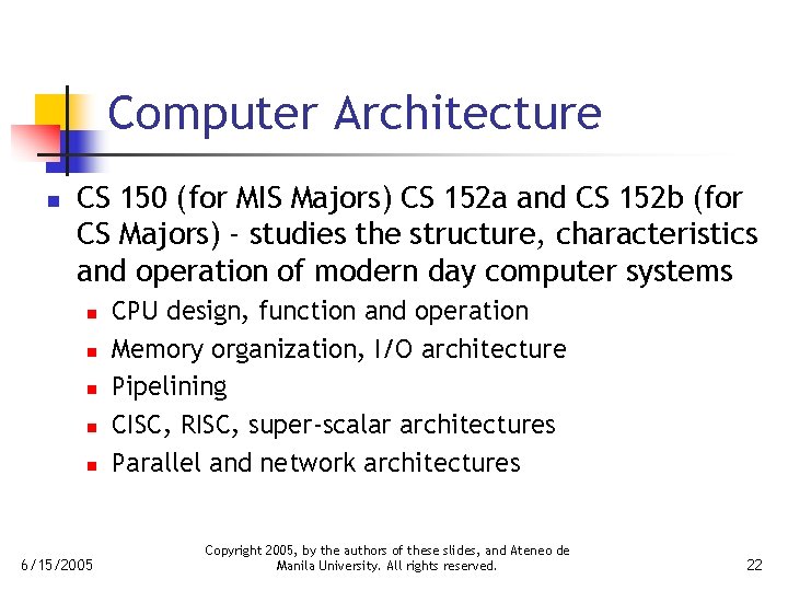 Computer Architecture n CS 150 (for MIS Majors) CS 152 a and CS 152