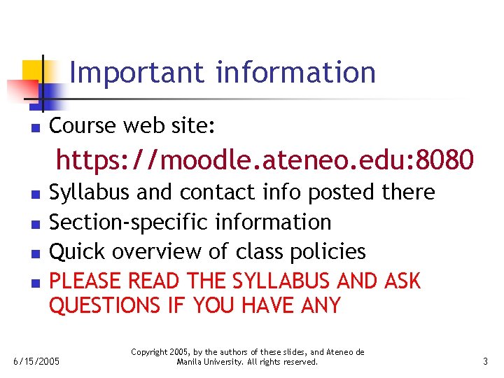 Important information n Course web site: https: //moodle. ateneo. edu: 8080 n n Syllabus