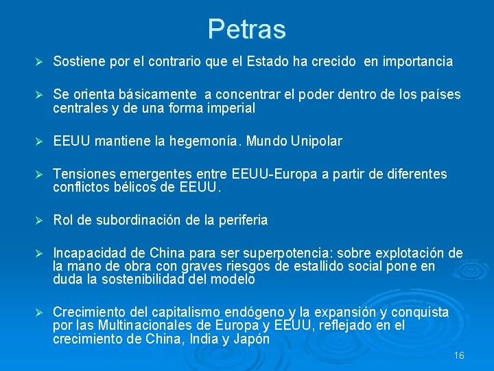 Petras Ø Sostiene por el contrario que el Estado ha crecido en importancia Ø