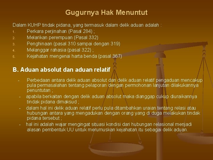 Gugurnya Hak Menuntut Dalam KUHP tindak pidana, yang termasuk dalam delik aduan adalah :