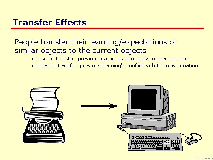 Transfer Effects People transfer their learning/expectations of similar objects to the current objects •