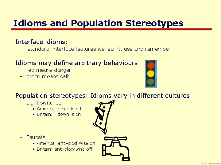 Idioms and Population Stereotypes Interface idioms: – ‘standard’ interface features we learnt, use and