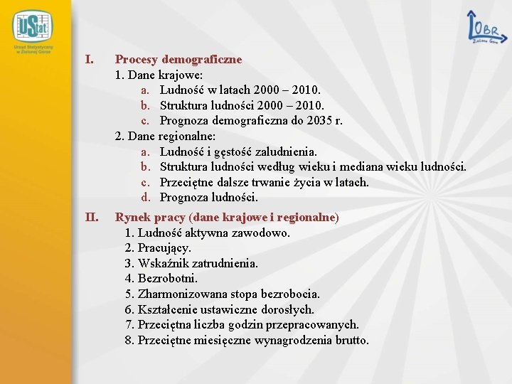 I. Procesy demograficzne 1. Dane krajowe: a. Ludność w latach 2000 – 2010. b.