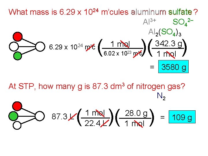 What mass is 6. 29 x 1024 m’cules aluminum sulfate ? Al 3+ SO What mass is 6. 29 x 1024 m’cules aluminum sulfate ? Al 3+ SO
