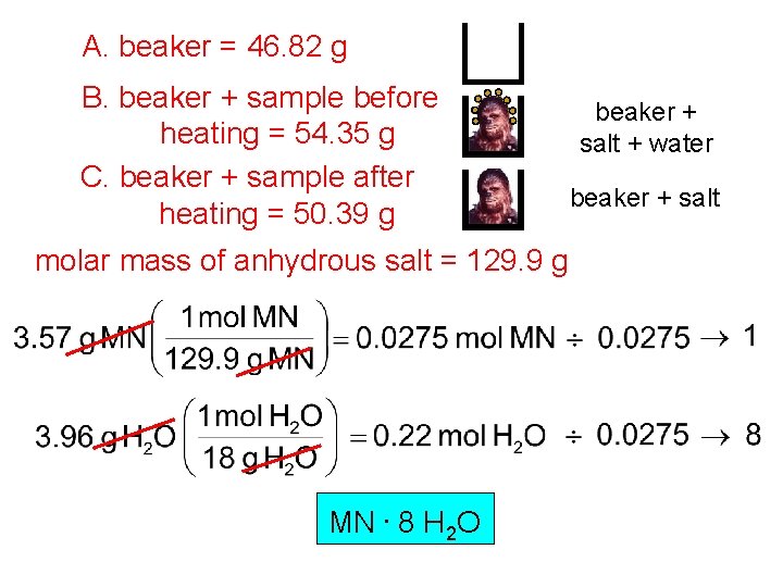 A. beaker = 46. 82 g B. beaker + sample before heating = 54. A. beaker = 46. 82 g B. beaker + sample before heating = 54.