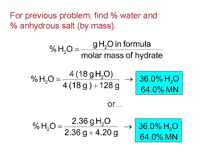 For previous problem, find % water and % anhydrous salt (by mass). or… For previous problem, find % water and % anhydrous salt (by mass). or…
