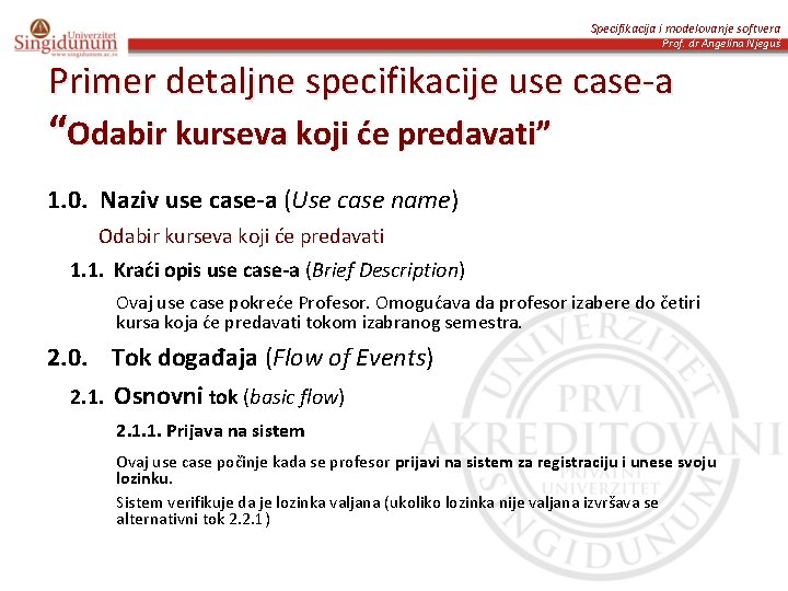 Specifikacija i modelovanje softvera Prof. dr Angelina Njeguš Primer detaljne specifikacije use case-a “Odabir