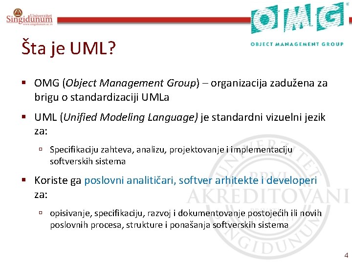 Specifikacija i modelovanje softvera Prof. dr Angelina Njeguš Šta je UML? § OMG (Object