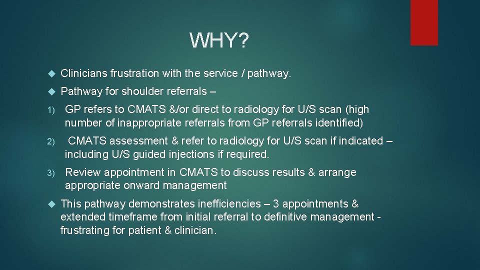 WHY? Clinicians frustration with the service / pathway. Pathway for shoulder referrals – 1) WHY? Clinicians frustration with the service / pathway. Pathway for shoulder referrals – 1)