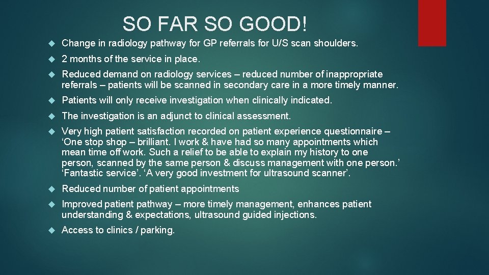SO FAR SO GOOD! Change in radiology pathway for GP referrals for U/S scan SO FAR SO GOOD! Change in radiology pathway for GP referrals for U/S scan
