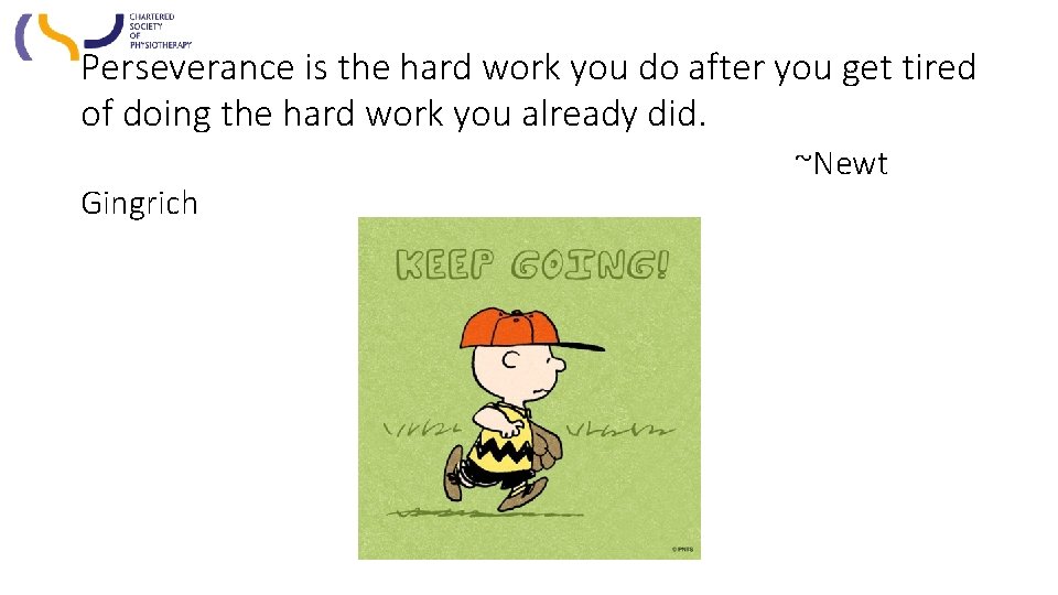 Perseverance is the hard work you do after you get tired of doing the Perseverance is the hard work you do after you get tired of doing the
