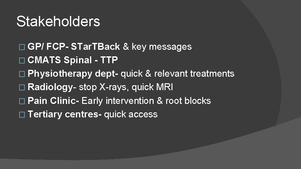 Stakeholders � GP/ FCP- STar. TBack & key messages � CMATS Spinal - TTP Stakeholders � GP/ FCP- STar. TBack & key messages � CMATS Spinal - TTP