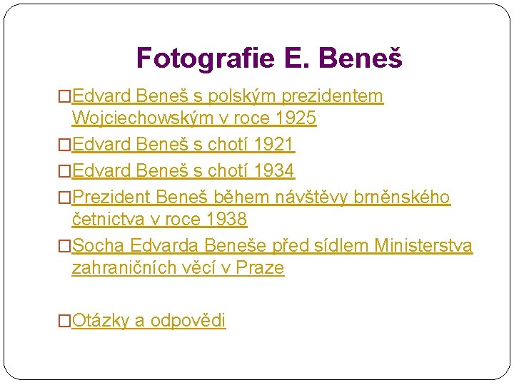 Fotografie E. Beneš �Edvard Beneš s polským prezidentem Wojciechowským v roce 1925 �Edvard Beneš