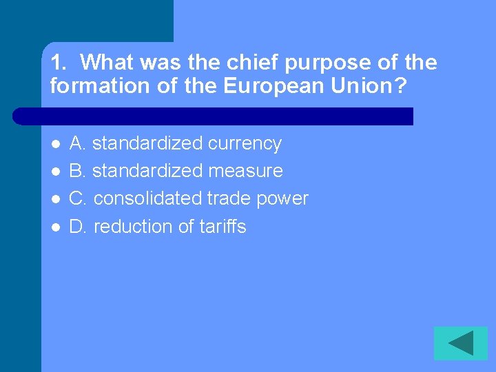 1. What was the chief purpose of the formation of the European Union? l