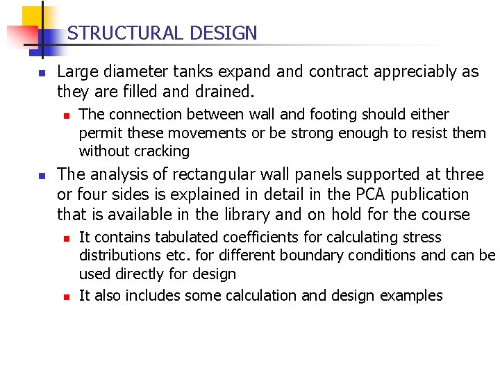 STRUCTURAL DESIGN n Large diameter tanks expand contract appreciably as they are filled and