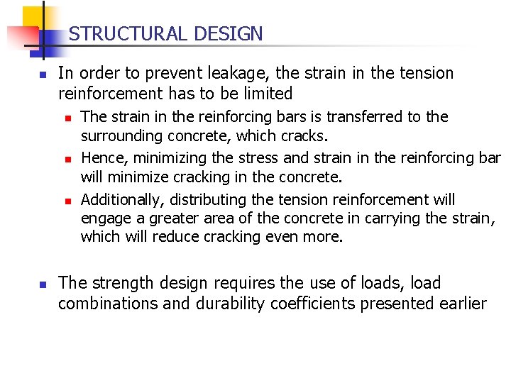 STRUCTURAL DESIGN n In order to prevent leakage, the strain in the tension reinforcement