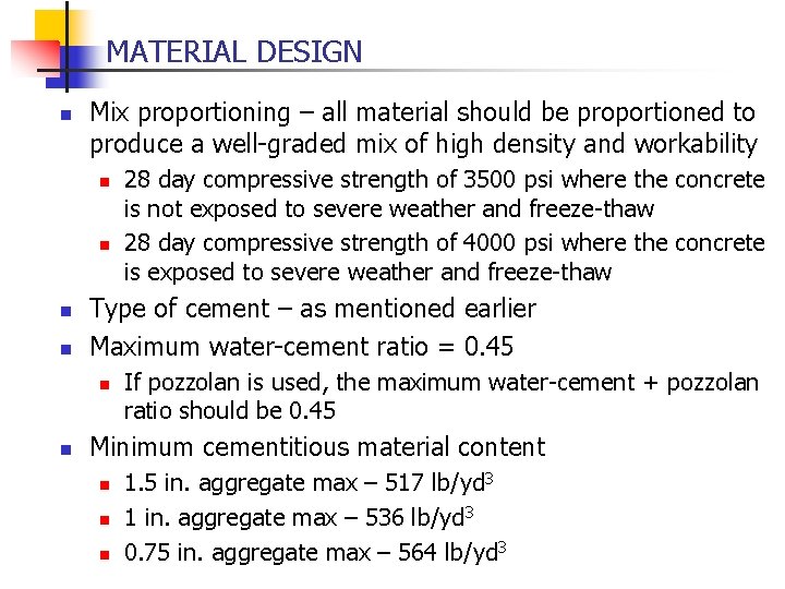 MATERIAL DESIGN n Mix proportioning – all material should be proportioned to produce a