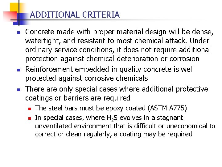 ADDITIONAL CRITERIA n n n Concrete made with proper material design will be dense,