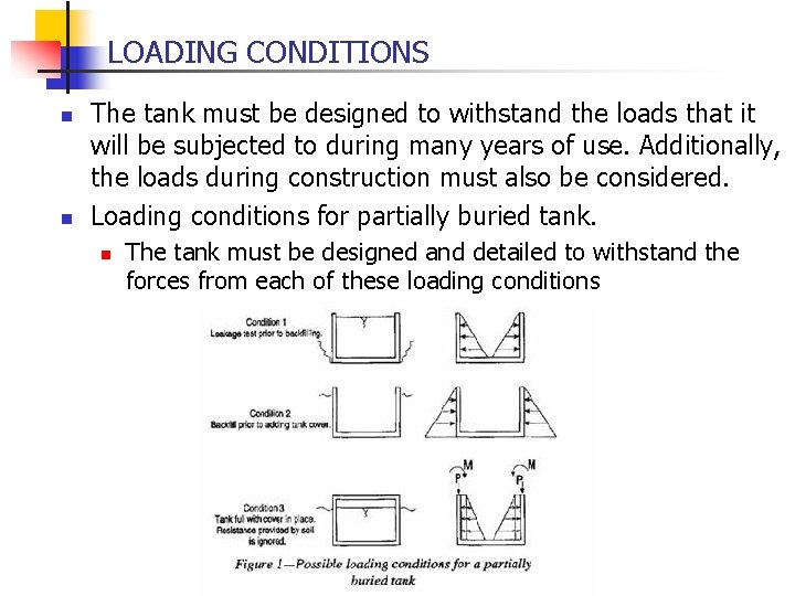 LOADING CONDITIONS n n The tank must be designed to withstand the loads that
