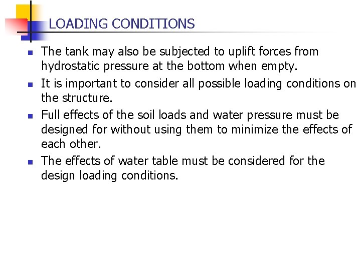 LOADING CONDITIONS n n The tank may also be subjected to uplift forces from