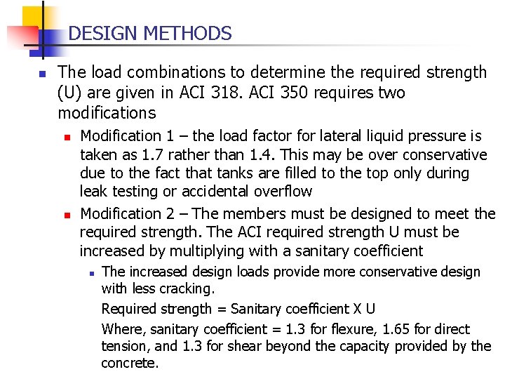 DESIGN METHODS n The load combinations to determine the required strength (U) are given