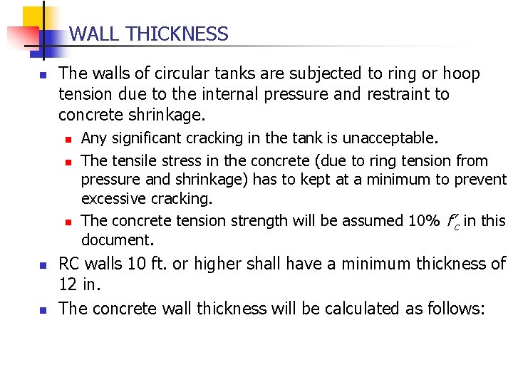 WALL THICKNESS n The walls of circular tanks are subjected to ring or hoop