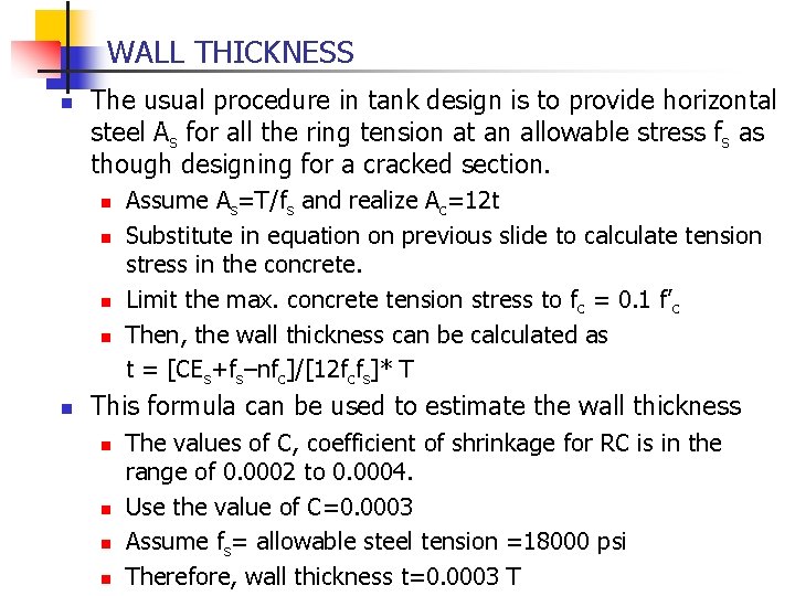 WALL THICKNESS n The usual procedure in tank design is to provide horizontal steel