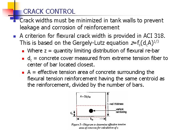 CRACK CONTROL n n Crack widths must be minimized in tank walls to prevent