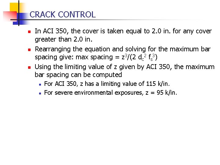 CRACK CONTROL n n n In ACI 350, the cover is taken equal to