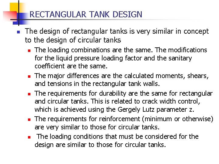 RECTANGULAR TANK DESIGN n The design of rectangular tanks is very similar in concept