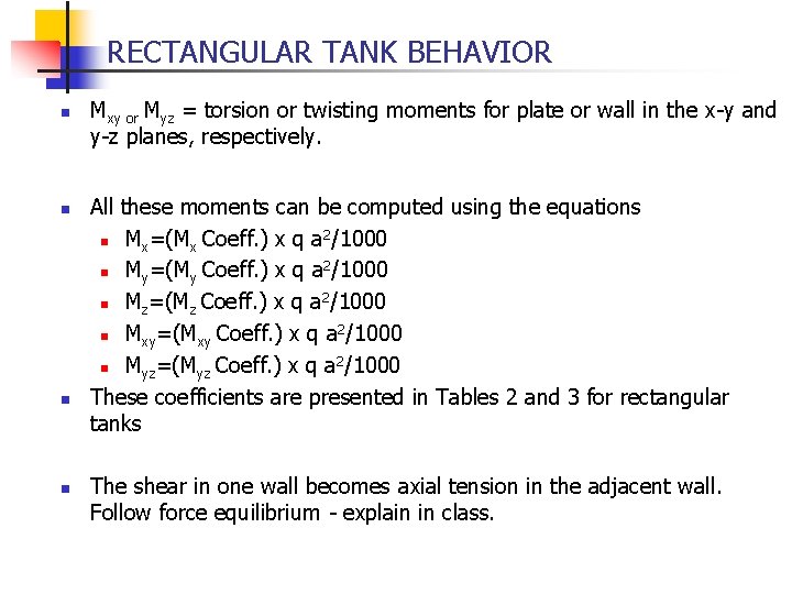 RECTANGULAR TANK BEHAVIOR n n Mxy or Myz = torsion or twisting moments for