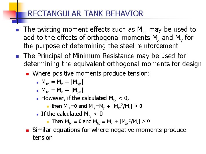 RECTANGULAR TANK BEHAVIOR n n The twisting moment effects such as Mxy may be