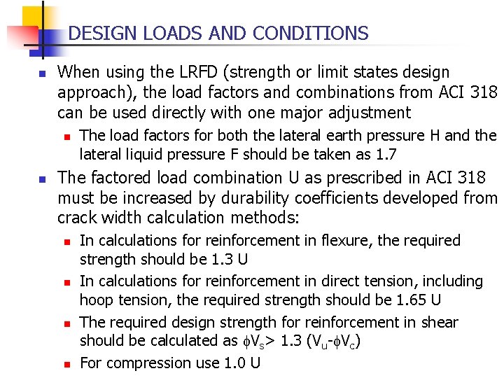 DESIGN LOADS AND CONDITIONS n When using the LRFD (strength or limit states design