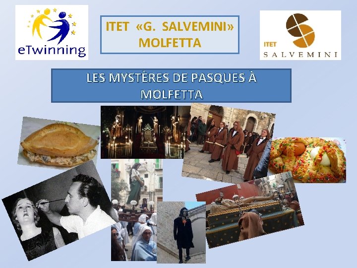 ITET «G. SALVEMINI» MOLFETTA LES MYSTÈRES DE PASQUES À MOLFETTA 