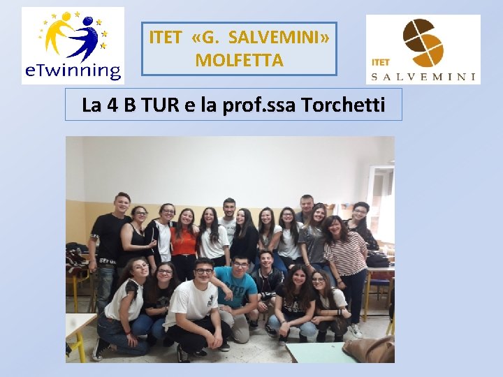 ITET «G. SALVEMINI» MOLFETTA La 4 B TUR e la prof. ssa Torchetti 