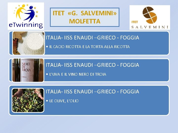 ITET «G. SALVEMINI» MOLFETTA ITALIA- IISS ENAUDI –GRIECO - FOGGIA • IL CACIO RICOTTA