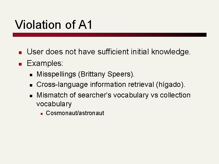 Violation of A 1 n n User does not have sufficient initial knowledge. Examples: Violation of A 1 n n User does not have sufficient initial knowledge. Examples: